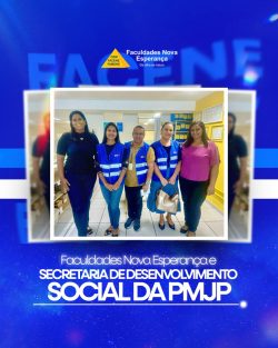 Faculdades Nova Esperança fecham parceria com secretaria de desenvolvimento social da Prefeitura municipal de joão pessoa