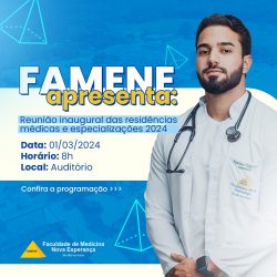 FAMENE REALIZA REUNIÃO INAUGURAL DAS RESIDÊNCIAS MÉDICAS E ESPECIALIZAÇÕES 2024