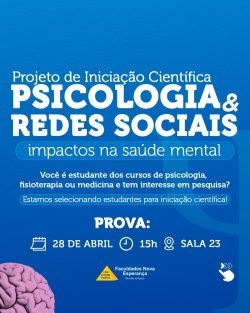 INSCRIÇÕES ABERTAS PARA Projeto de Iniciação Científica – PSICOLOGIA SOCIAL E REDES SOCIAIS: IMPACTOS NA SAÚDE MENTAL