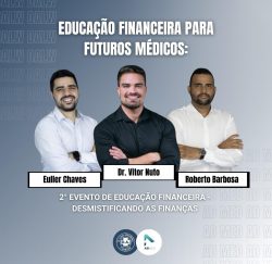 INSCRIÇÕES: DA FAMENE apresenta o 2° Evento de educação financeira para futuros médicos.