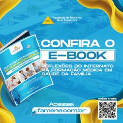 A Faculdade de Medicina Nova Esperança – Famene convida toda a comunidade acadêmica para a leitura do e-book “Reflexões do Internato na Formação Médica em Saúde da Família”