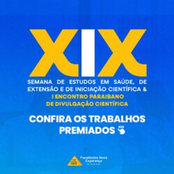 CONFIRA OS TRABALHOS premiados na XIX Semana de Estudos em Saúde, de Extensão e de Iniciação Científica