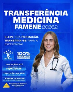 TRANSFERIDOS E GRADUADOS PARA MEDICINA – FAMENE 2026.2