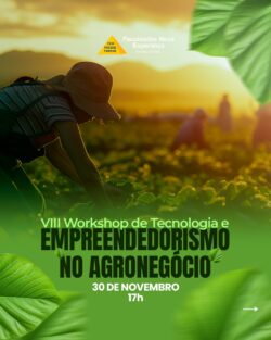 INSCRIÇÕES ABERTAS | VIII WORKSHOP DE TECNOLOGIA E EMPREENDEDORISMO NO AGRONEGÓCIO