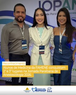 ALUNOS DE MEDICINA DA FAMENE CONQUISTAM 2º E 3º LUGARES NA JORNADA PARAIBANA DE ANESTESIOLOGIA 2026